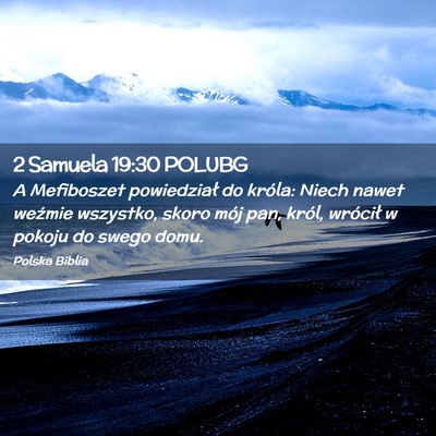 Picture 02 - 2 Samuela 19:30 POLUBG - A Mefiboszet powiedział do króla: Niech nawet - Bible Verse Picture
