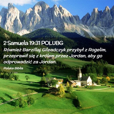 Picture 02 - 2 Samuela 19:31 POLUBG - Również Barzillaj Gileadczyk przybył z - Bible Verse Picture