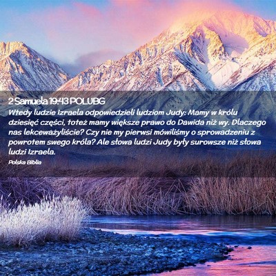 Picture 02 - 2 Samuela 19:43 POLUBG - Wtedy ludzie Izraela odpowiedzieli ludziom Judy: - Bible Verse Picture