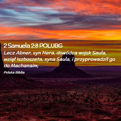 Picture 02 - 2 Samuela 2:8 POLUBG - Lecz Abner, syn Nera, dowódca wojsk Saula, - Bible Verse Picture