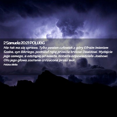 Picture 02 - 2 Samuela 20:21 POLUBG - Nie tak ma się sprawa. Tylko pewien człowiek z - Bible Verse Picture