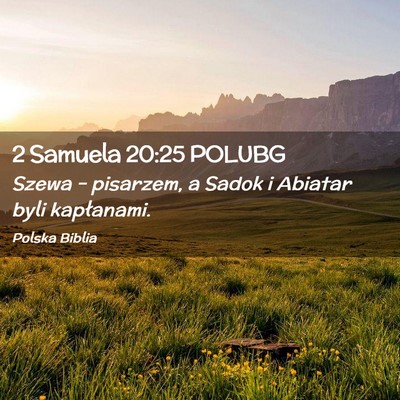Picture 02 - 2 Samuela 20:25 POLUBG - Szewa – pisarzem, a Sadok i Abiatar byli - Bible Verse Picture