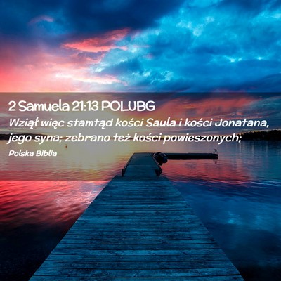 Picture 02 - 2 Samuela 21:13 POLUBG - Wziął więc stamtąd kości Saula i kości - Bible Verse Picture