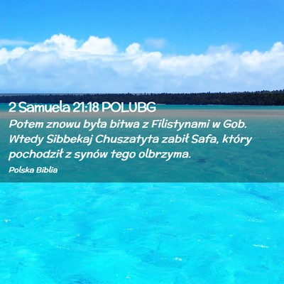 Picture 02 - 2 Samuela 21:18 POLUBG - Potem znowu była bitwa z Filistynami w Gob. - Bible Verse Picture