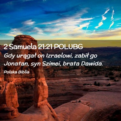 Picture 02 - 2 Samuela 21:21 POLUBG - Gdy urągał on Izraelowi, zabił go Jonatan, syn - Bible Verse Picture