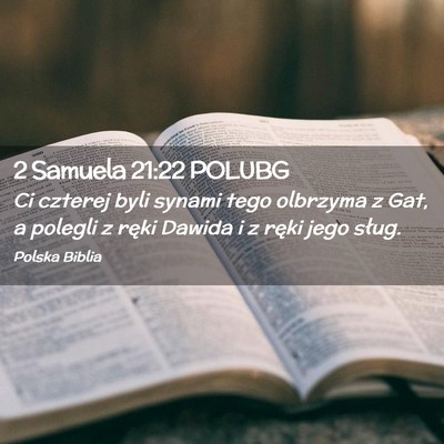 Picture 02 - 2 Samuela 21:22 POLUBG - Ci czterej byli synami tego olbrzyma z Gat, a - Bible Verse Picture