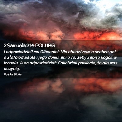 Picture 02 - 2 Samuela 21:4 POLUBG - I odpowiedzieli mu Gibeonici: Nie chodzi nam o - Bible Verse Picture