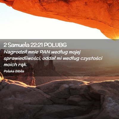Picture 02 - 2 Samuela 22:21 POLUBG - Nagrodził mnie PAN według mojej - Bible Verse Picture
