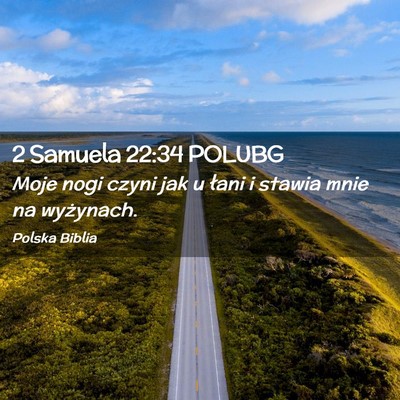 Picture 02 - 2 Samuela 22:34 POLUBG - Moje nogi czyni jak u łani i stawia mnie na - Bible Verse Picture