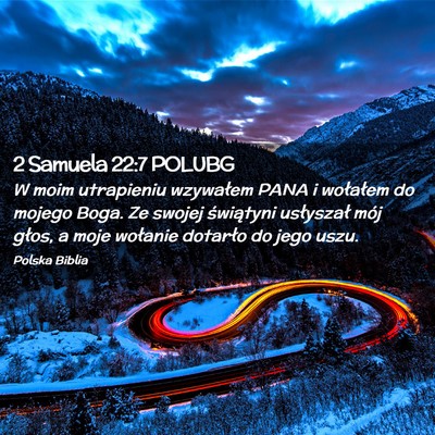 Picture 02 - 2 Samuela 22:7 POLUBG - W moim utrapieniu wzywałem PANA i wołałem do - Bible Verse Picture