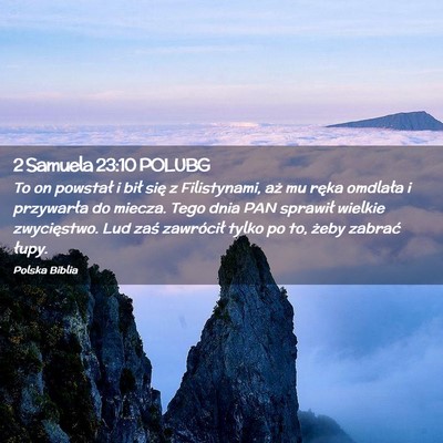 Picture 02 - 2 Samuela 23:10 POLUBG - To on powstał i bił się z Filistynami, aż mu - Bible Verse Picture