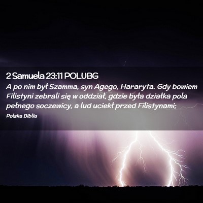 Picture 02 - 2 Samuela 23:11 POLUBG - A po nim był Szamma, syn Agego, Hararyta. Gdy - Bible Verse Picture
