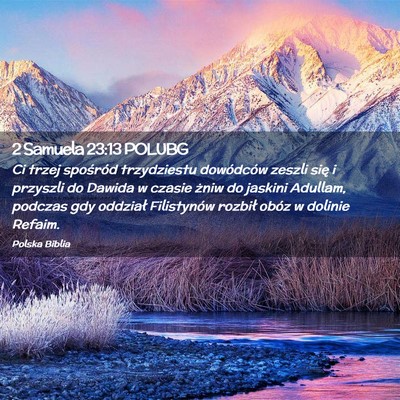Picture 02 - 2 Samuela 23:13 POLUBG - Ci trzej spośród trzydziestu dowódców zeszli - Bible Verse Picture