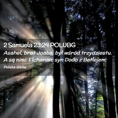 Picture 02 - 2 Samuela 23:24 POLUBG - Asahel, brat Joaba, był wśród trzydziestu. A - Bible Verse Picture