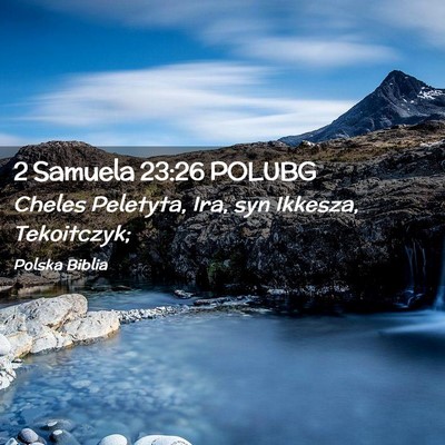 Picture 02 - 2 Samuela 23:26 POLUBG - Cheles Peletyta, Ira, syn Ikkesza, - Bible Verse Picture
