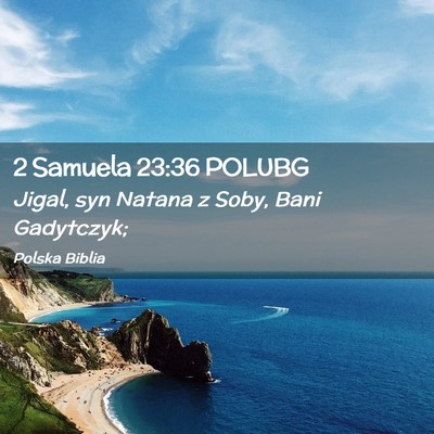 Picture 02 - 2 Samuela 23:36 POLUBG - Jigal, syn Natana z Soby, Bani - Bible Verse Picture