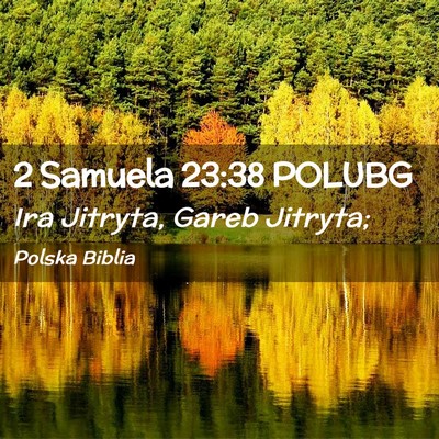 Picture 02 - 2 Samuela 23:38 POLUBG - Ira Jitryta, Gareb - Bible Verse Picture