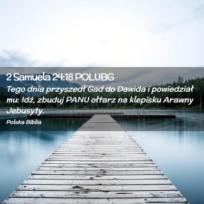 Picture 02 - 2 Samuela 24:18 POLUBG - Tego dnia przyszedł Gad do Dawida i powiedział - Bible Verse Picture
