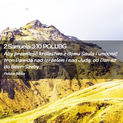Picture 02 - 2 Samuela 3:10 POLUBG - Aby przenieść królestwo z domu Saula i - Bible Verse Picture