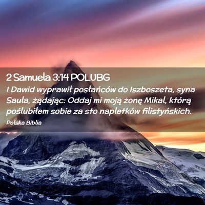 Picture 02 - 2 Samuela 3:14 POLUBG - I Dawid wyprawił posłańców do Iszboszeta, - Bible Verse Picture