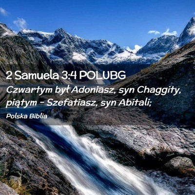Picture 02 - 2 Samuela 3:4 POLUBG - Czwartym był Adoniasz, syn Chaggity, piątym – - Bible Verse Picture