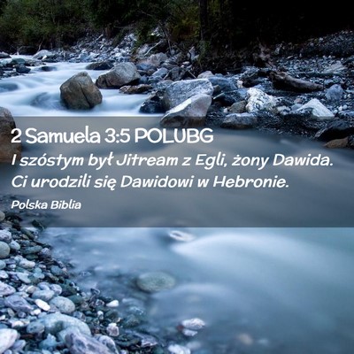 Picture 02 - 2 Samuela 3:5 POLUBG - I szóstym był Jitream z Egli, żony Dawida. Ci - Bible Verse Picture