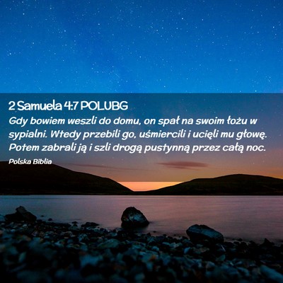 Picture 02 - 2 Samuela 4:7 POLUBG - Gdy bowiem weszli do domu, on spał na swoim - Bible Verse Picture