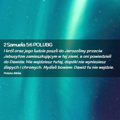 Picture 02 - 2 Samuela 5:6 POLUBG - I król oraz jego ludzie poszli do Jerozolimy - Bible Verse Picture