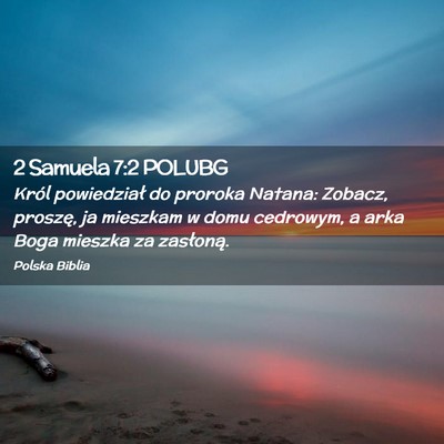 Picture 02 - 2 Samuela 7:2 POLUBG - Król powiedział do proroka Natana: Zobacz, - Bible Verse Picture