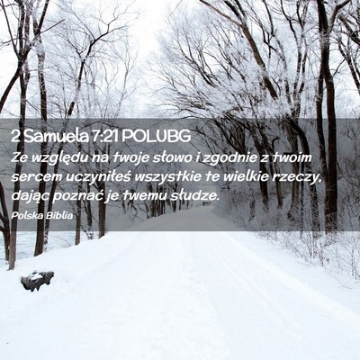 Picture 02 - 2 Samuela 7:21 POLUBG - Ze względu na twoje słowo i zgodnie z twoim - Bible Verse Picture