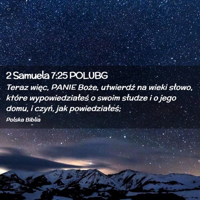 Picture 02 - 2 Samuela 7:25 POLUBG - Teraz więc, PANIE Boże, utwierdź na wieki - Bible Verse Picture