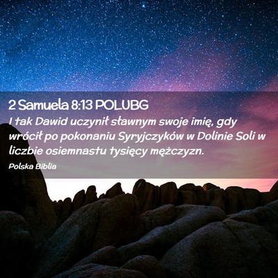 Picture 02 - 2 Samuela 8:13 POLUBG - I tak Dawid uczynił sławnym swoje imię, gdy - Bible Verse Picture