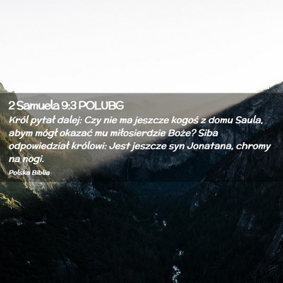 Picture 02 - 2 Samuela 9:3 POLUBG - Król pytał dalej: Czy nie ma jeszcze kogoś z - Bible Verse Picture