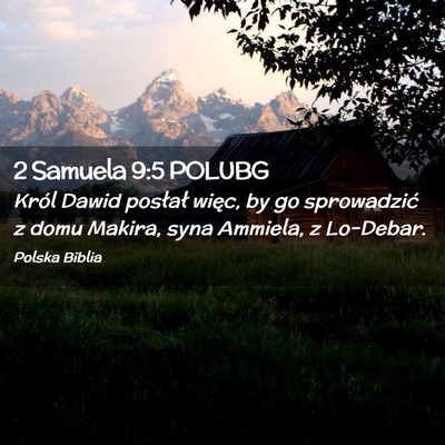 Picture 02 - 2 Samuela 9:5 POLUBG - Król Dawid posłał więc, by go sprowadzić z - Bible Verse Picture