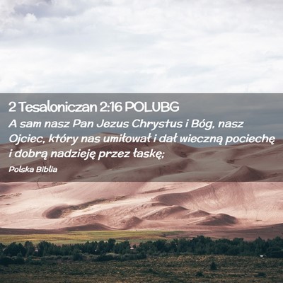 Picture 02 - 2 Tesaloniczan 2:16 POLUBG - A sam nasz Pan Jezus Chrystus i Bóg, nasz - Bible Verse Picture
