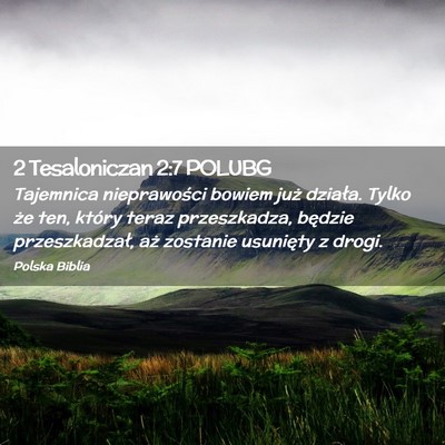 Picture 02 - 2 Tesaloniczan 2:7 POLUBG - Tajemnica nieprawości bowiem już działa. Tylko - Bible Verse Picture