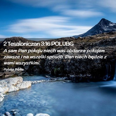 Picture 02 - 2 Tesaloniczan 3:16 POLUBG - A sam Pan pokoju niech was obdarza pokojem zawsze - Bible Verse Picture