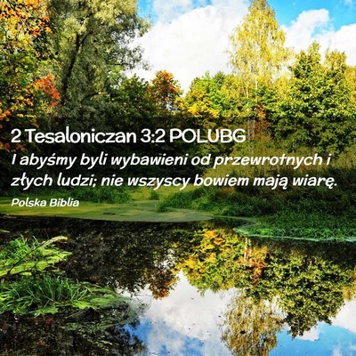 Picture 02 - 2 Tesaloniczan 3:2 POLUBG - I abyśmy byli wybawieni od przewrotnych i złych - Bible Verse Picture