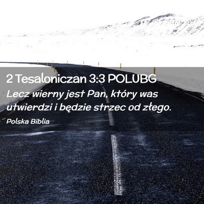 Picture 02 - 2 Tesaloniczan 3:3 POLUBG - Lecz wierny jest Pan, który was utwierdzi i - Bible Verse Picture