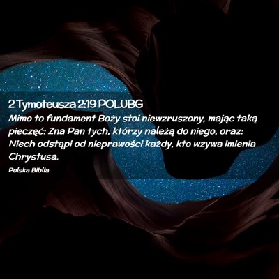 Picture 02 - 2 Tymoteusza 2:19 POLUBG - Mimo to fundament Boży stoi niewzruszony, mając - Bible Verse Picture