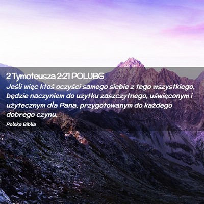 Picture 02 - 2 Tymoteusza 2:21 POLUBG - Jeśli więc ktoś oczyści samego siebie z tego - Bible Verse Picture