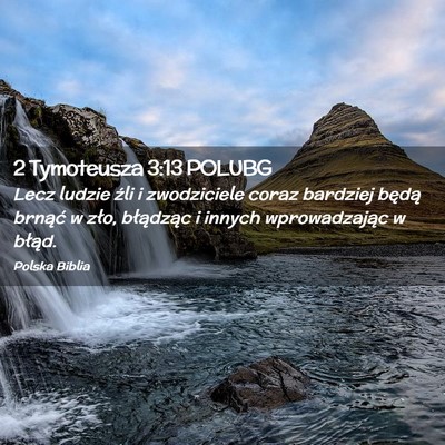 Picture 02 - 2 Tymoteusza 3:13 POLUBG - Lecz ludzie źli i zwodziciele coraz bardziej - Bible Verse Picture