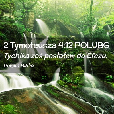 Picture 02 - 2 Tymoteusza 4:12 POLUBG - Tychika zaś posłałem do - Bible Verse Picture
