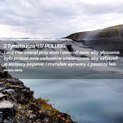 Picture 02 - 2 Tymoteusza 4:17 POLUBG - Lecz Pan stanął przy mnie i umocnił mnie, aby - Bible Verse Picture