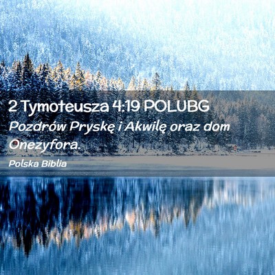 Picture 02 - 2 Tymoteusza 4:19 POLUBG - Pozdrów Pryskę i Akwilę oraz dom - Bible Verse Picture