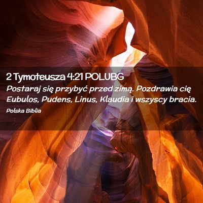 Picture 02 - 2 Tymoteusza 4:21 POLUBG - Postaraj się przybyć przed zimą. Pozdrawia - Bible Verse Picture