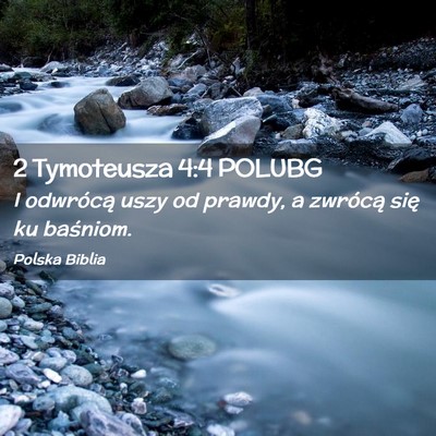 Picture 02 - 2 Tymoteusza 4:4 POLUBG - I odwrócą uszy od prawdy, a zwrócą się ku - Bible Verse Picture