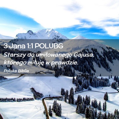 Picture 02 - 3 Jana 1:1 POLUBG - Starszy do umiłowanego Gajusa, którego miłuję - Bible Verse Picture