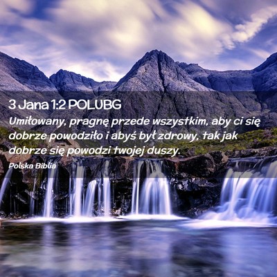 Picture 02 - 3 Jana 1:2 POLUBG - Umiłowany, pragnę przede wszystkim, aby ci się - Bible Verse Picture