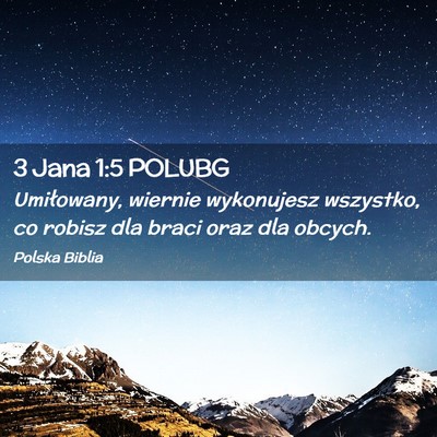 Picture 02 - 3 Jana 1:5 POLUBG - Umiłowany, wiernie wykonujesz wszystko, co - Bible Verse Picture